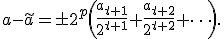 a-\tilde a=\pm2^p\left(\frac{a_{t+1}}{2^{t+1}}+\frac{a_{t+2}}{2^{t+2}}+\dots\right).